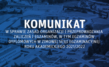 Komunikat w sprawie zasad organizacji i przeprowadzania zaliczeń i egzaminów w zimowej sesji egzaminacyjnej